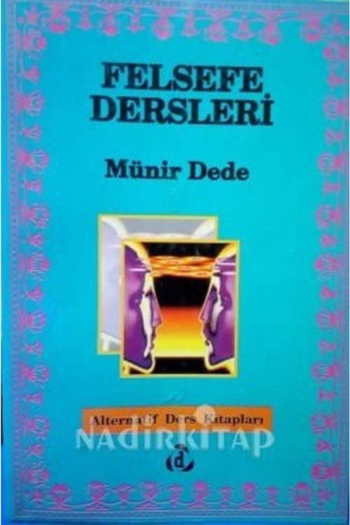 Felsefe Dersleri - Münir Dede (1996 Basım)