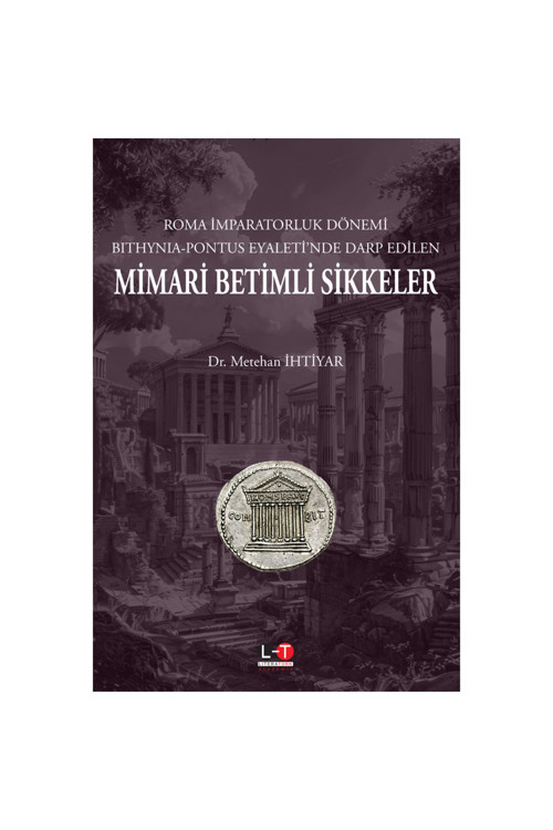 Roma İmparatorluk Dönemi Bıthynıa-Pontus Eyaleti’Nde Darp Edilen Mimari Betimli Sikkeler