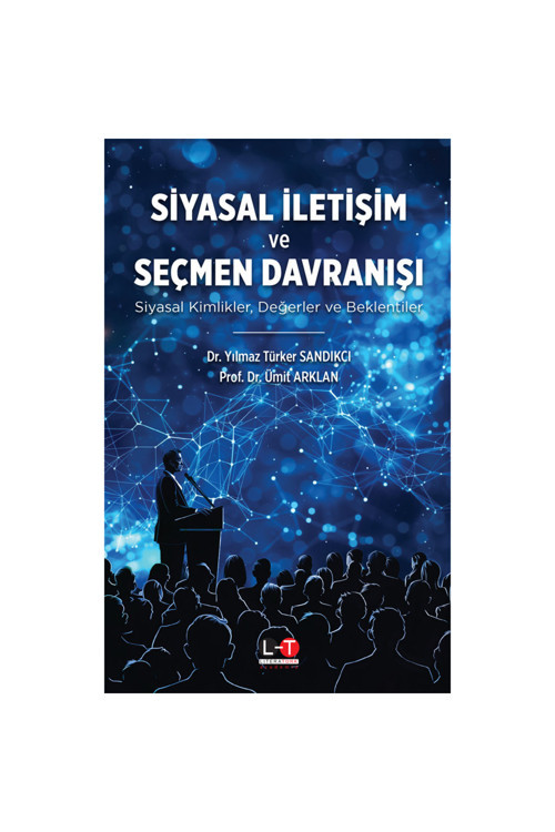 Siyasal İletişim Ve Seçmen Davranışı - Siyasal Kimlikler, Değerler Ve Beklentiler