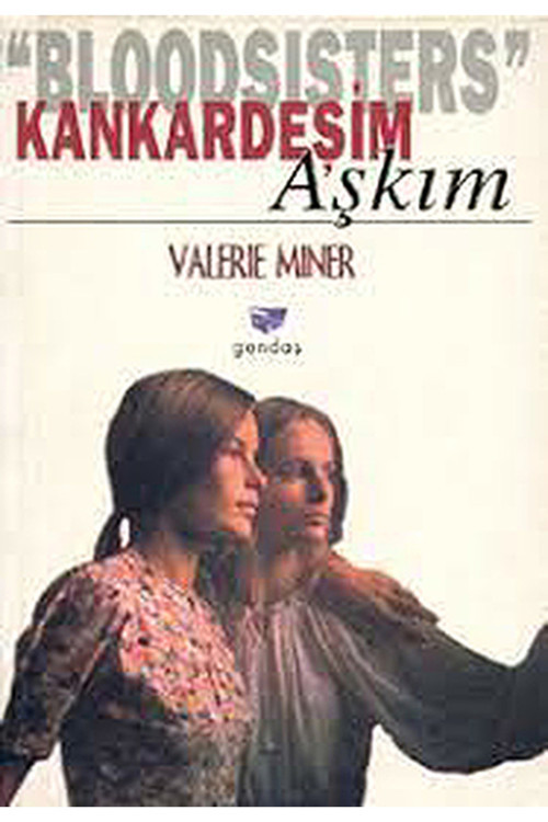 Kankardeşim Aşkım Valerıe Mıner