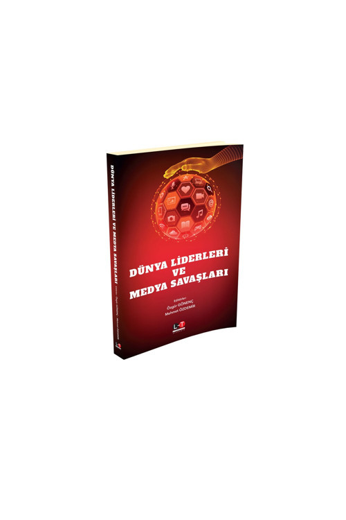 Dünya Liderleri Ve Medya Savaşları / Özgür Gönenç - Mehmet Özdemir