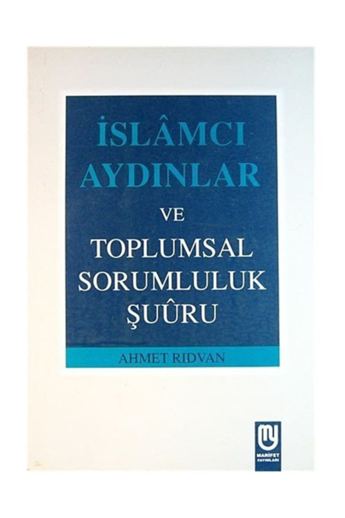 Islamcı Aydınlar Ve Toplumsal Sorumluluk Şuuru