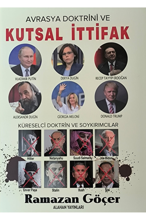 Avrasya Doktrini Ve Kutsal İttifak - Ramazan Göçer (Yazen Hoca) / Son Ayların En Çok Okunan Yazarı