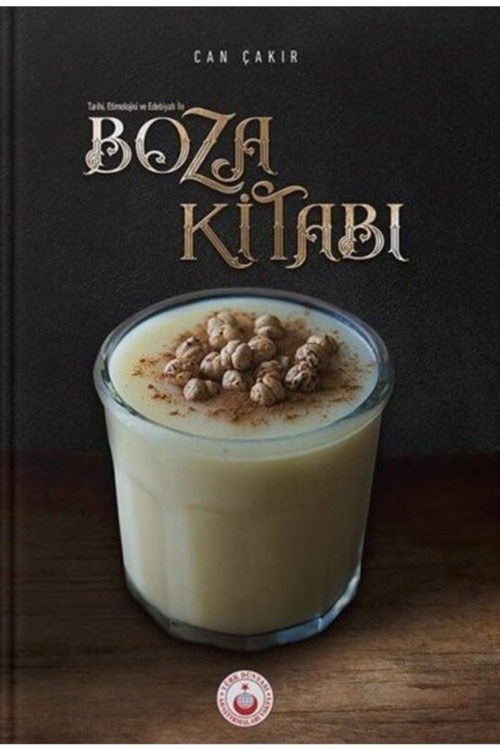 Tarihi Etimolojisi Ve Edebiyatıyla Boza Kitabı