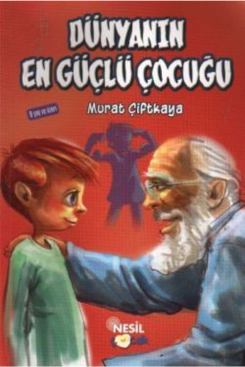 Dünyanın En Güçlü Çocuğu - Murat Çiftkaya (2007 Baskı)