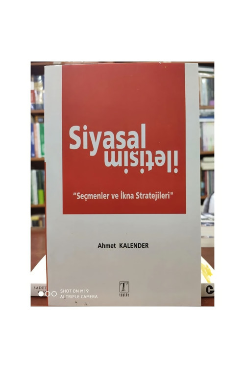 Siyasal Iletişim Seçmenler Ve Ikna Stratejileri