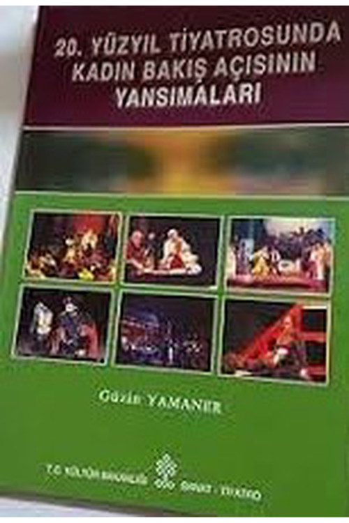 20. Yüzyıl Tiyatrosunda Kadın Bakış Açısının Yansımaları - Güzin Yamaner