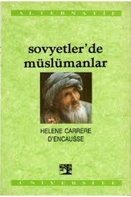 Sovyetlerde Müslümanlar - Helene Carrere D'Encausse (1992 Basım)
