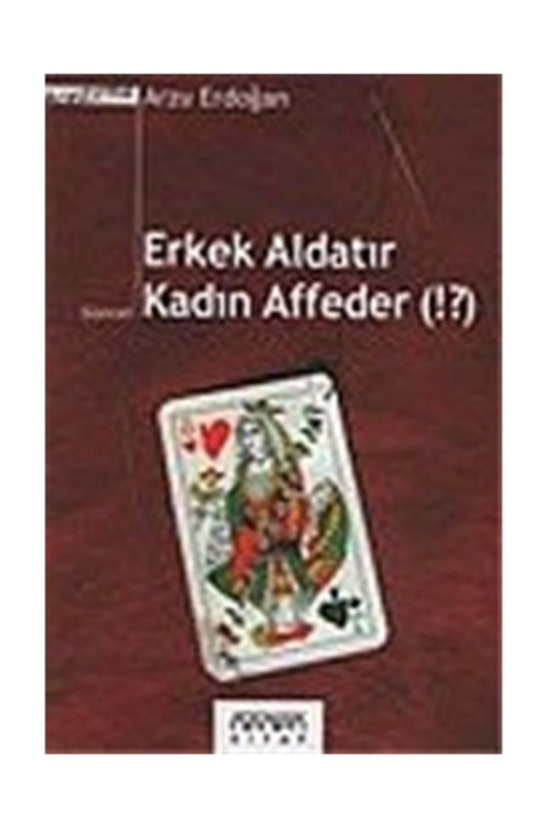 Erkek Aldatır Kadın Affeder - Arzu Erdoğan