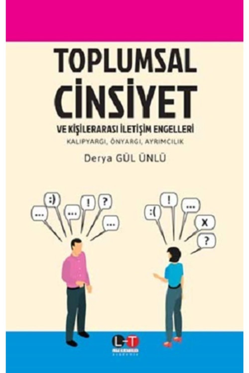 Toplumsal Cinsiyet Ve Kişilerarası Iletişim Engelleri - Literatürk Yayınevi - Derya Gül Ünlü Kitabı