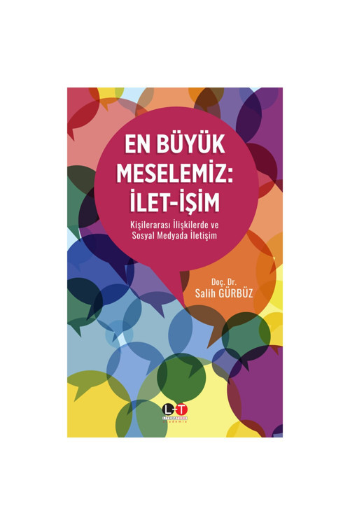 En Büyük Meselemiz: Iletişim-Kişilerarası Ilişkilerde Ve Sosyal Medyada Ilet./Doç. Dr. Salih Gürbüz