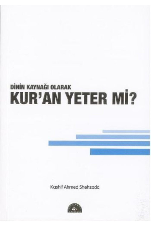 Dinin Kaynağı Olarak Kur'An Yeter Mi