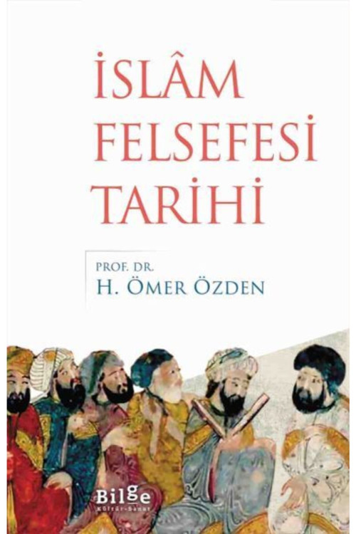 İslam Felsefesi Tarihi - Prof. Dr. H. Ömer Özden