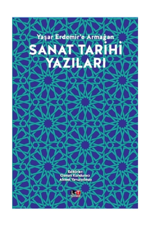 Sanat Tarihi Yazıları - Ahmet Yavuzyılmaz,Osman Kunduracı