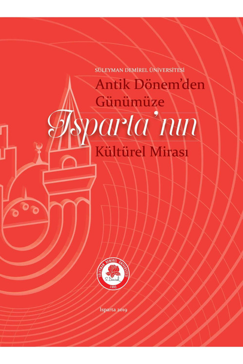 Antik Dönem'Den Günümüze Isparta'Nın Kültürel Mirası