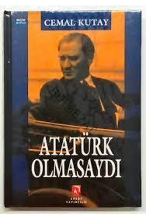 Atatürk Olmasaydı Cemal Kutay