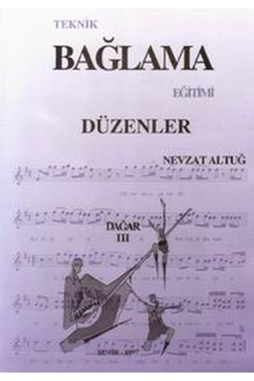 Teknik Bağlama Eğitimi Düzenler - Dağar 3 / Nevzat Altuğ (1997 Basım)