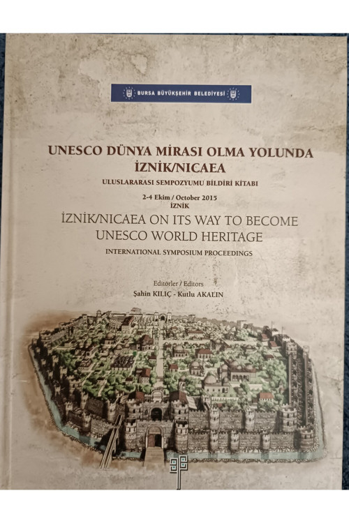 Unesco Dünya Mirası Olma Yolunda İznik Nıcaea -İznik /Nıcaea On It'S Way To Become Unesco World He.