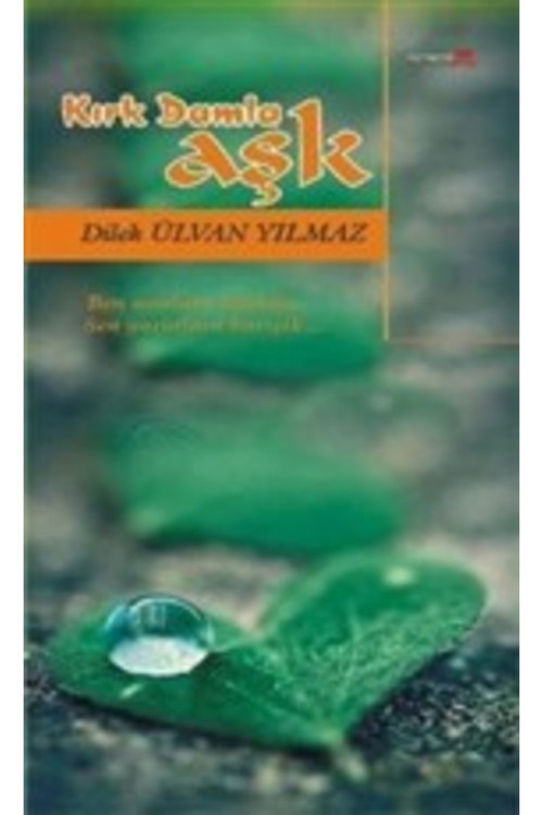 Kırk Damla Aşk Dilek Ülvan Yılmaz