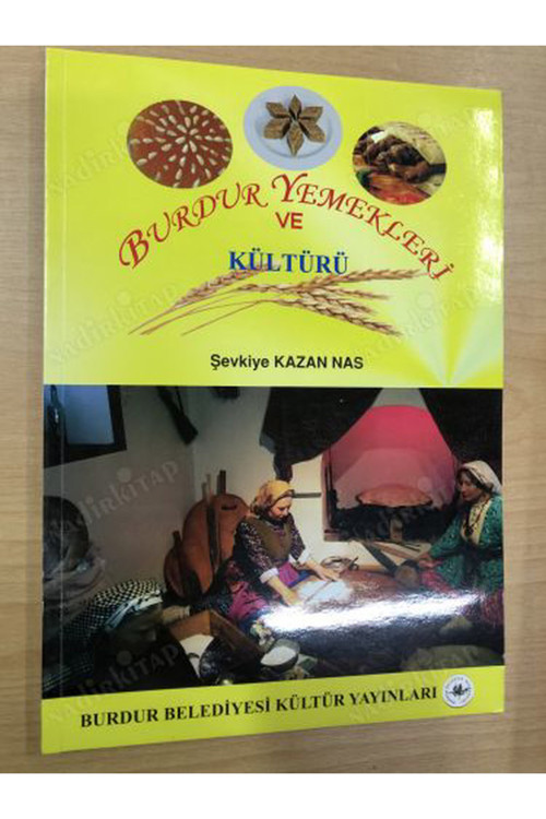 Burdur Yemekleri Ve Kültürü / Şevkiye Kazan Nas