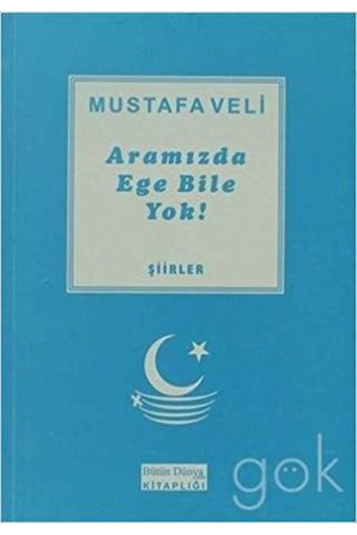 Aramızda Ege Bile Yok! - Mustafa Veli (2000 Basım - Sıfır Kitap)