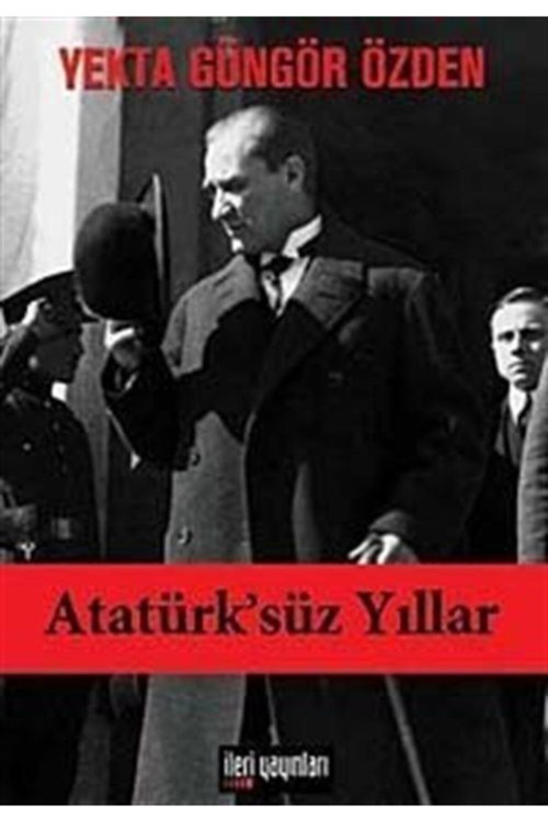Atatürk'Süz Yıllar