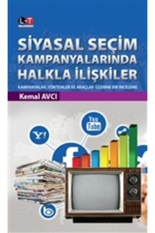 Siyasal Seçim Kampanyalarında Halkla Ilişkiler-Kampanyalar Yöntemler Ve Araçlar Üzerine Bir Inceleme