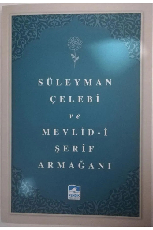 Süleyman Çelebi Ve Mevlid-İ Şerif Armağanı