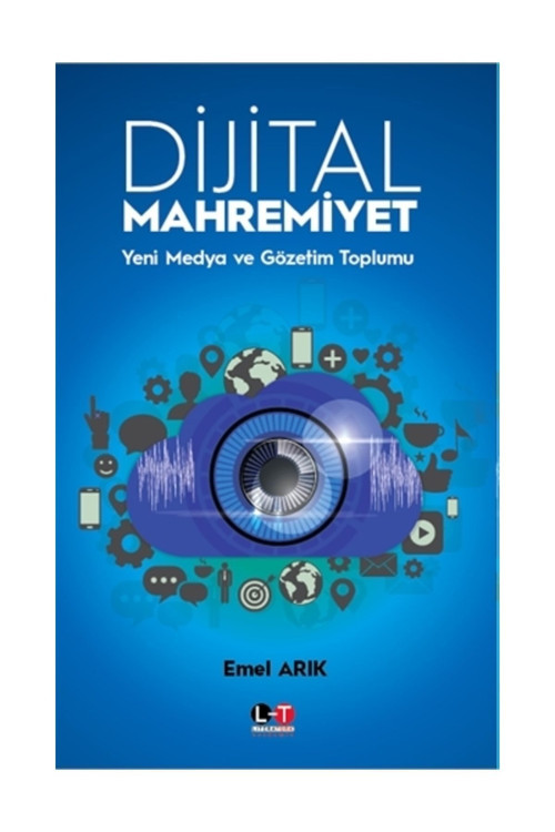 Dijital Mahremiyet - Yeni Medya Ve Gözetim Toplumu / Emel Arık