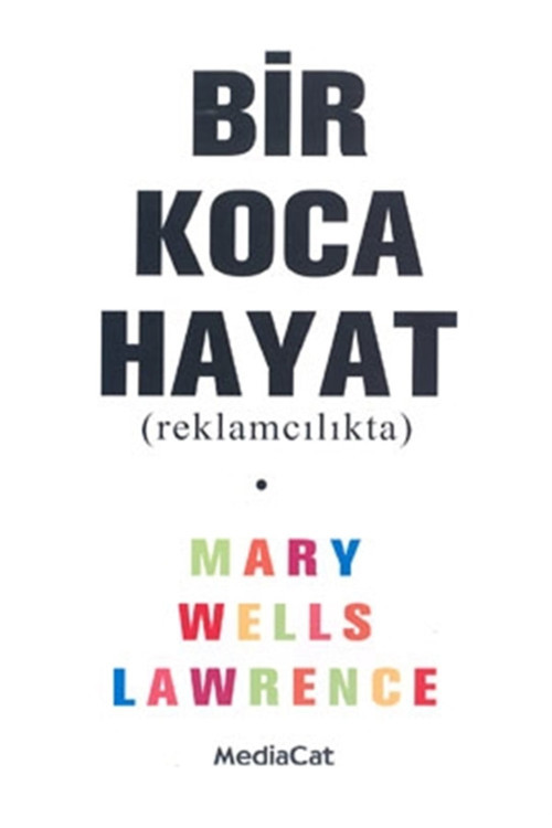 Bir Koca Hayat (Reklamcılıkta) - Mary Wells Lawrence