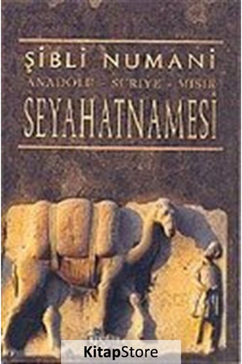 Anadolu - Suriye - Mısır Seyahatnamesi / Şibli Numani (2004 Basım - Sıfır Kitap)