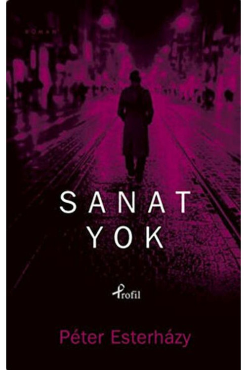 Sanat Yok - Peter Esterhazy