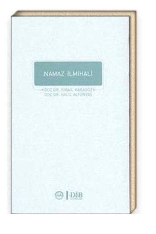 Namaz İlmihali - Doç. Dr. Halil Altuntaş, Prof. Dr. İsmail Karagöz