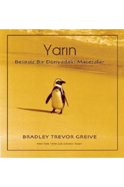 Yarın Belirsiz Bir Dünyadaki Maceralar - Bradley Trevor Greive (2007 Basım)