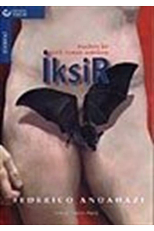 İksir / Modern Bir Gotik Roman Entrikası - Federico Andahazi