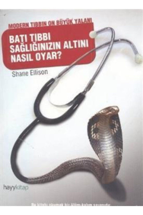 Batı Tıbbı Sağlığınızın Altını Nasıl Oyar? - Shane Ellison