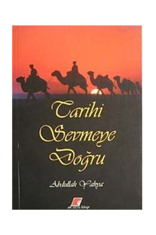 Tarihi Sevmeye Doğru