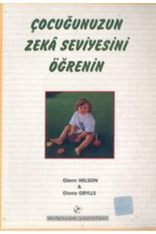 Çocuğunuzun Zeka Seviyesini Öğrenin - Glenn Wilson, Diana Grylls