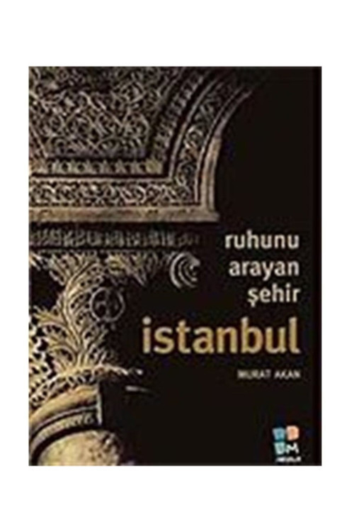 Ruhunu Arayan Şehir Istanbul