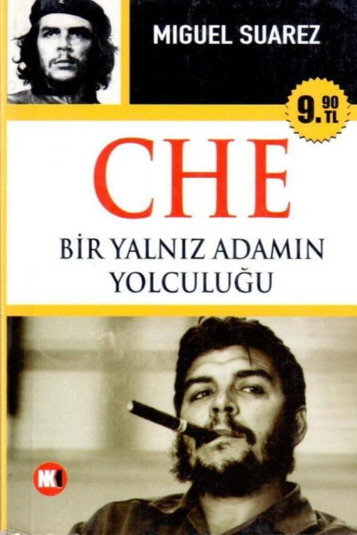 Che - Bir Yalnız Adamın Yolculuğu / Miguel Suarez