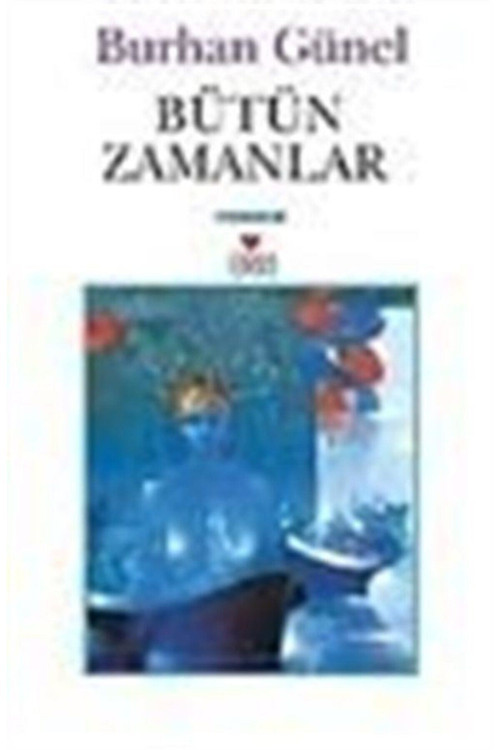 Bütün Zamanlar - Burhan Günel (2002 Basım)