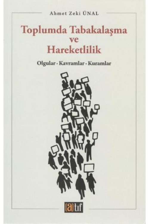 Toplumda Tabakalaşma Ve Hareketlilik Olgular Kavramlar Kuramlar Ahmet Zeki Ünal