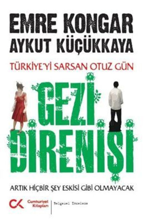 Gezi Direnişi; Türkiyeyi Sarsan 30 Gün - Artık Hiçbir Şey Eskisi Gibi Olmayacak