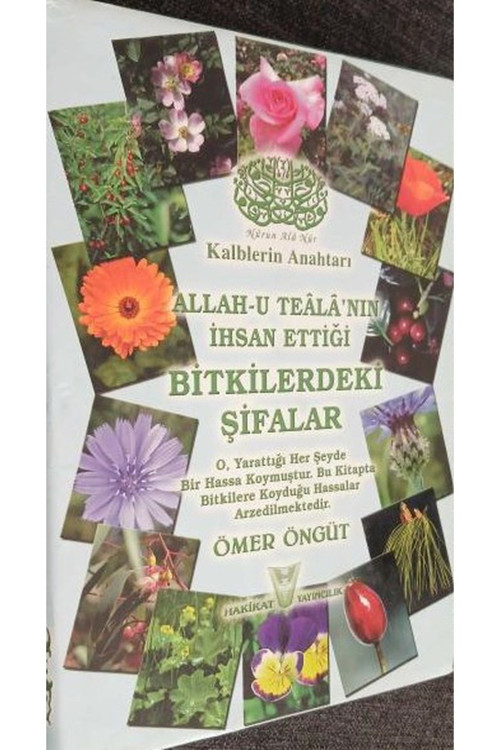 Allah-U Teâlâ'Nın İhsan Ettiği Bitkilerdeki Şifalar - Ömer Öngüt