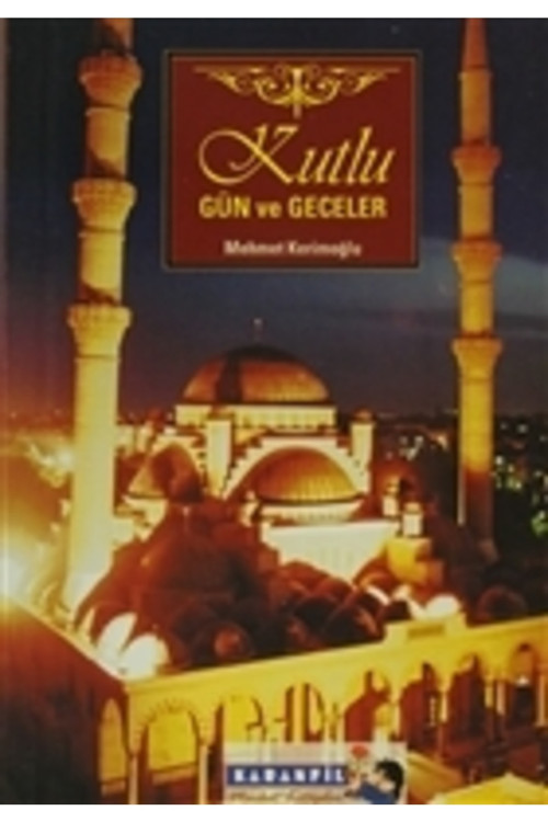 Kutlu Gün Ve Geceler / Mehmet Kerimoğlu / / 9789756562307
