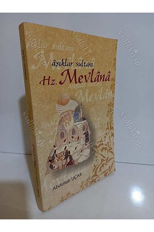 Aşıklar Sultanı Hz.Mevlana-Abdullah Uçar