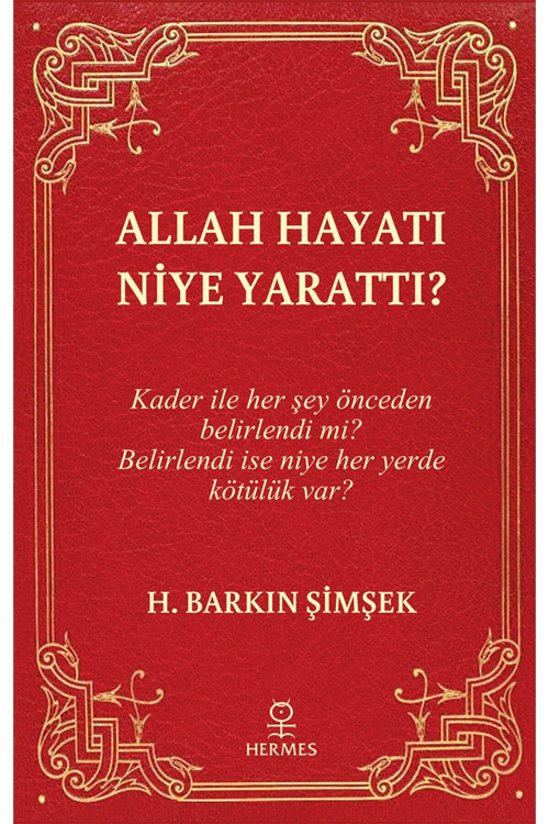 Allah Hayatı Niye Yarattı? - H. Barkın Şimşek