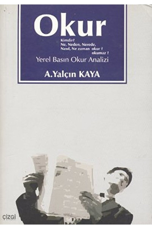 Okur Kimdir? Ne, Neden, Nerede, Nasıl, Ne Zaman Okur? Okumaz? / 9789758867738