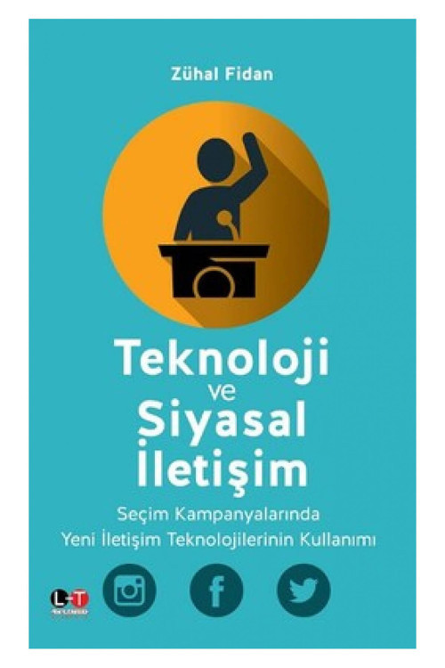 Teknoloji Ve Siyasal İletişim - Zühal Fidan