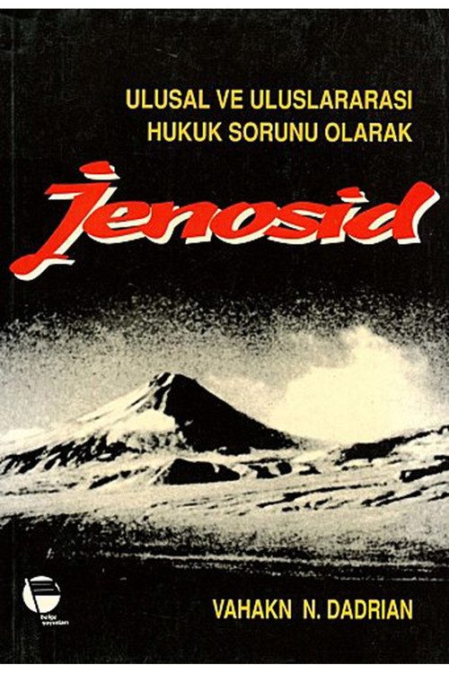 Ulusal Ve Uluslararası Hukuk Sorunu Olarak Jenosid - Vahakn N. Dadrıan